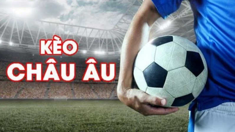 Tổng quan về kèo châu âu Vz99